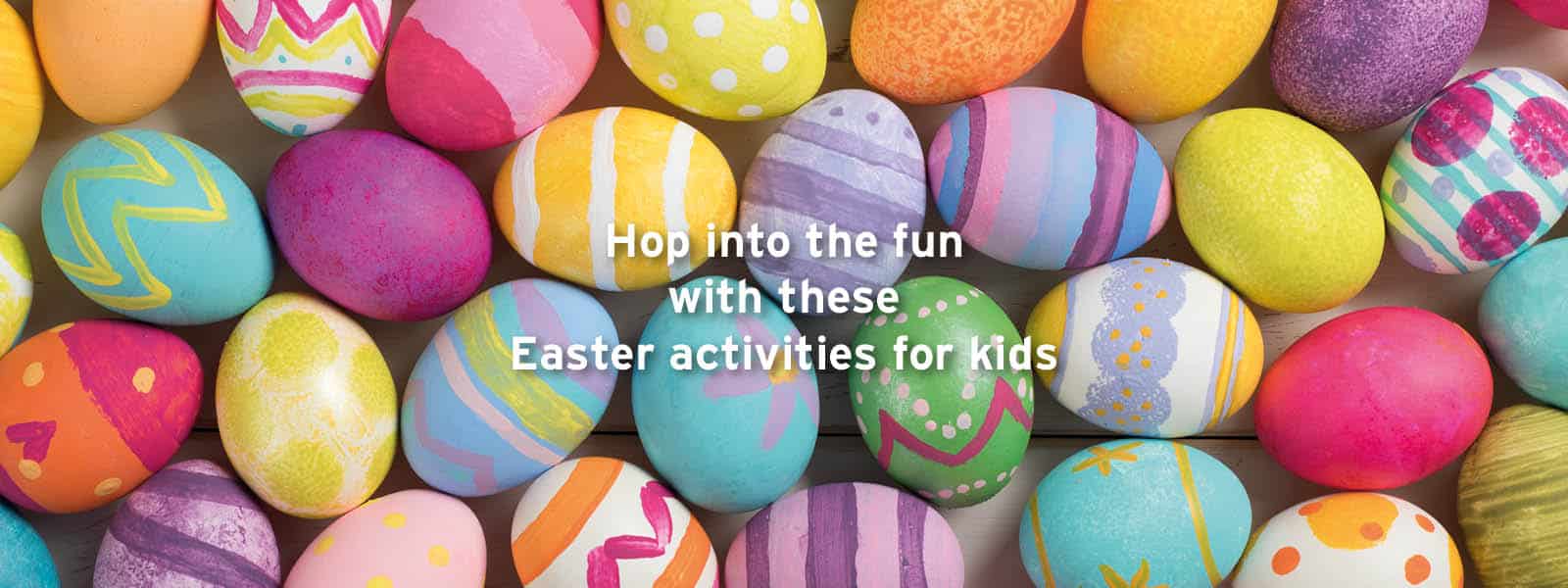 Hop into the fun with these Easter activities for kids